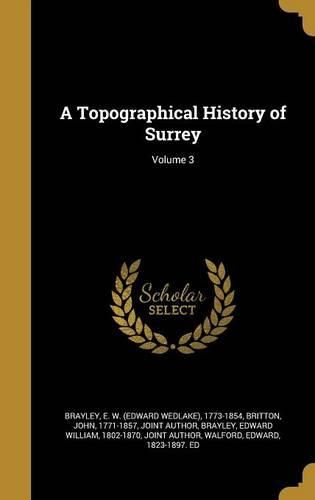 Cover image for A Topographical History of Surrey; Volume 3