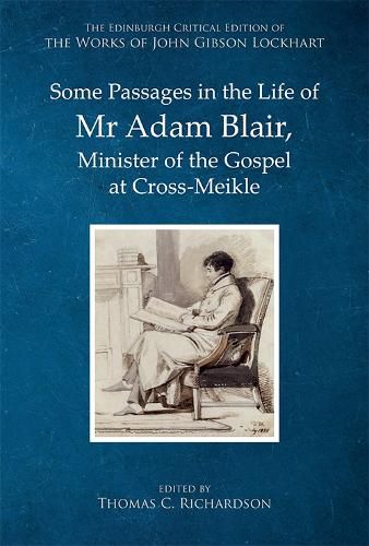 Some Passages in the Life of MR Adam Blair, Minister of the Gospel at Cross-Meikle