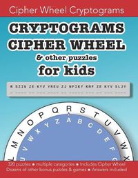 Cover image for Cryptograms Cipher Wheel & other puzzles for kids: Education resources by Bounce Learning Kids