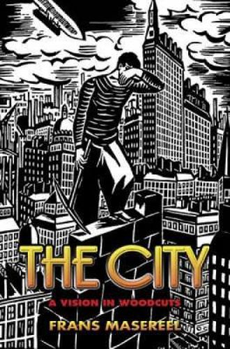 Cover image for The City: A Vision in Woodcuts