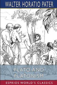 Cover image for Plato and Platonism (Esprios Classics)