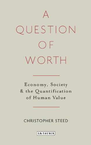 A Question of Worth: Economy, Society and the Quantification of Human Value