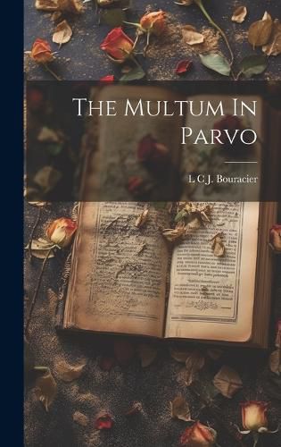 Cover image for The Multum In Parvo