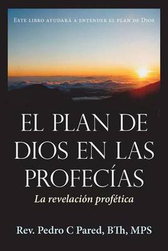Cover image for El Plan de Dios En Las Profecias: La Revelacion Profetica