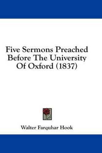 Cover image for Five Sermons Preached Before the University of Oxford (1837)