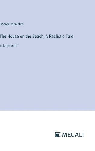 Cover image for The House on the Beach; A Realistic Tale