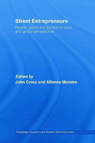 Cover image for Street Entrepreneurs: People, Place, & Politics in Local and Global Perspective