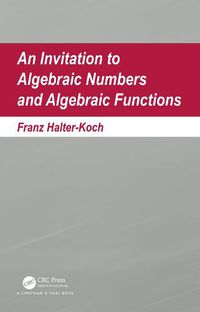 Cover image for An Invitation to Algebraic Numbers and Algebraic Functions