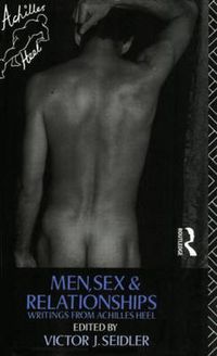 Cover image for Men, Sex and Relationships: Writings From Achilles Heel