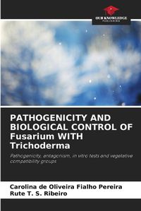 Cover image for PATHOGENICITY AND BIOLOGICAL CONTROL OF Fusarium WITH Trichoderma