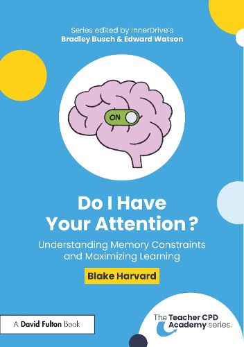 Cover image for Do I Have Your Attention? Understanding Memory Constraints and Maximizing Learning