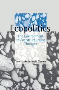 Cover image for Ecopolitics: The Environment in Poststructuralist Thought