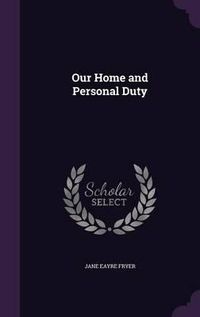 Cover image for Our Home and Personal Duty