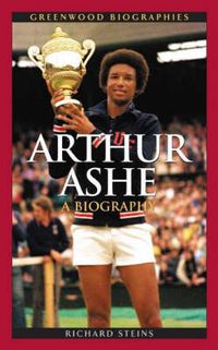 Cover image for Arthur Ashe: A Biography