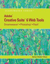 Cover image for Adobe (R) CS6 Web Tools: Dreamweaver (R), Photoshop (R), and Flash (R) Illustrated with Online Creative Cloud Updates