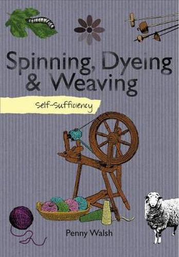 Spinning, Dyeing & Weaving: Self-Sufficiency