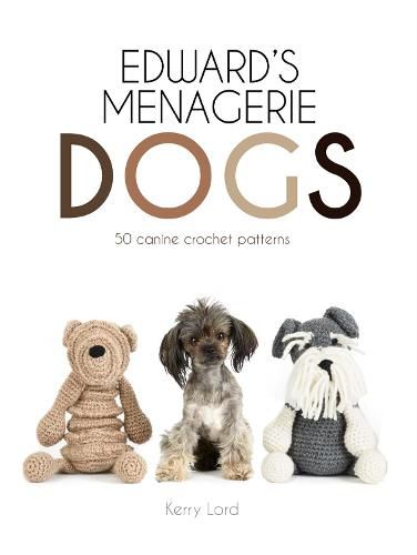 Edward's Menagerie: Dogs (50 canine crochet patterns)