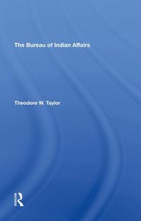 Cover image for The Bureau of Indian Affairs