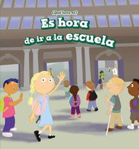 Cover image for Es Hora de IR a la Escuela (It's Time for School)