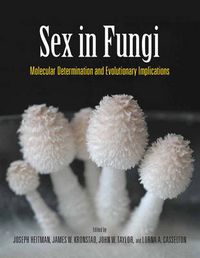 Cover image for Sex in Fungi: Molecular Determination and Evolutionary Implications