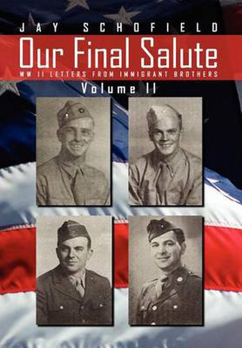 Cover image for Our Final Salute: WW II Letters from Immigrant Brothers Volume II