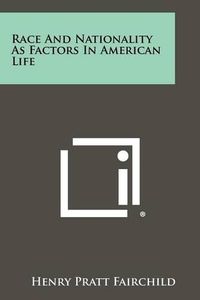 Cover image for Race and Nationality as Factors in American Life