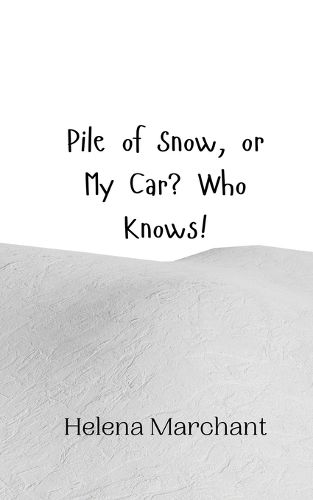 Cover image for Pile of Snow, or My Car? Who Knows!