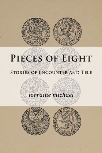 Cover image for Pieces of Eight: Stories of Encounter and Tele