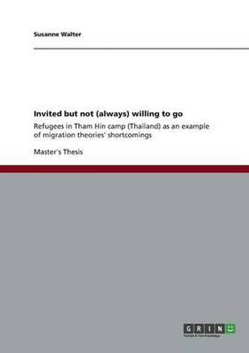 Cover image for Invited but not (always) willing to go: Refugees in Tham Hin camp (Thailand) as an example of migration theories' shortcomings