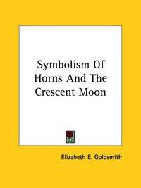 Cover image for Symbolism of Horns and the Crescent Moon