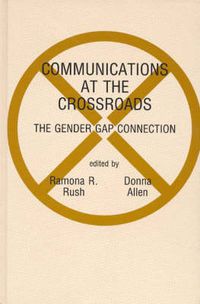 Cover image for Communications at the Crossroads: The Gender Gap Connection