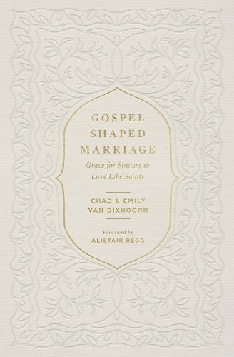 Cover image for Gospel-Shaped Marriage: Grace for Sinners to Love Like Saints
