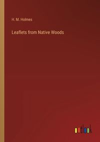 Cover image for Leaflets from Native Woods
