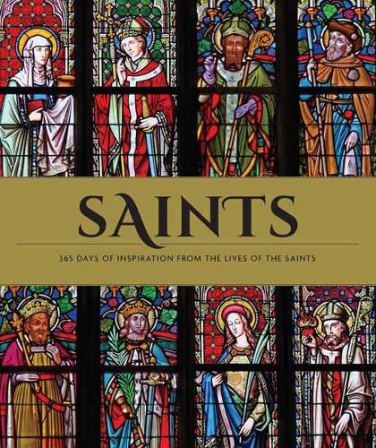 Cover image for Saints: The Illustrated Book of Days: 365 Days of Inspiration from the Lives of Saints