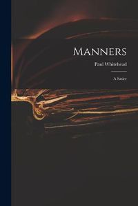 Cover image for Manners: a Satire