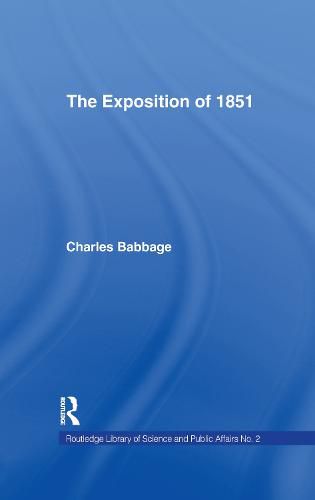 Cover image for Exposition of 1851: Or Views of the Industry, The Science and the Government of England
