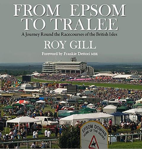 Cover image for From Epsom to Tralee: A Journey Round the Racecourses of the British Isles