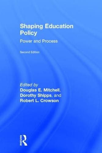 Shaping Education Policy: Power and Process