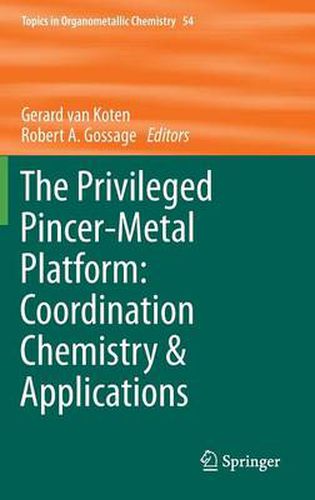 Cover image for The Privileged Pincer-Metal Platform: Coordination Chemistry & Applications