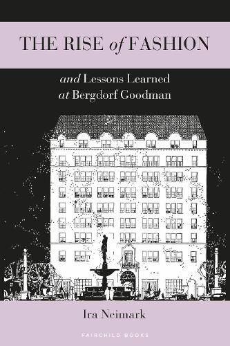 Cover image for The Rise of Fashion and Lessons Learned at Bergdorf Goodman