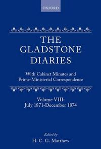 Cover image for The Gladstone Diaries: Volume 8: July 1871-December 1874