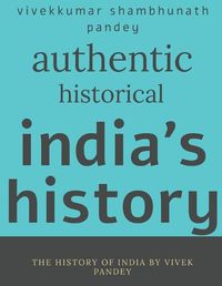 Cover image for Authentic historical india's history