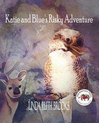 Cover image for Katie and Blue's Risky Adventure: The Banyula Tales: Consequences...