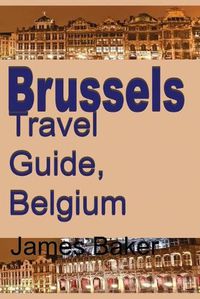 Cover image for Brussels Travel Guide, Belgium