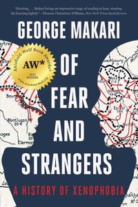 Cover image for Of Fear and Strangers: A History of Xenophobia