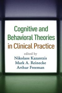 Cover image for Cognitive and Behavioral Theories in Clinical Practice