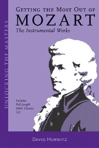 Cover image for Getting the Most Out of Mozart: The Instrumental Works