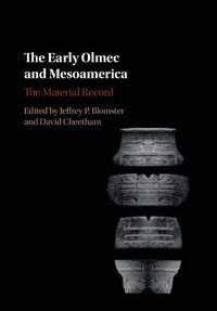 Cover image for The Early Olmec and Mesoamerica: The Material Record