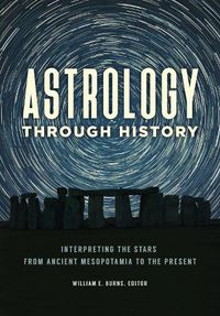 Cover image for Astrology through History: Interpreting the Stars from Ancient Mesopotamia to the Present