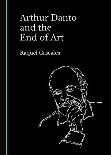 Cover image for Arthur Danto and the End of Art